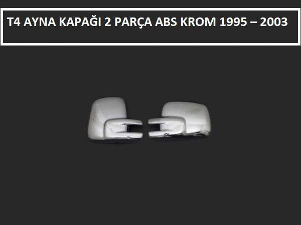 T4 AYNA KAPAĞI 2 PARÇA ABS KROM 1995 1996 1997 1998 1999 2000