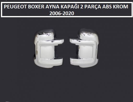 BOXER AYNA KAPAĞI 2 PARÇA ABS KROM 2006 2007 2008 2009 2010 2011 2012 2013 2014 2015 2016 2017 2018